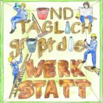 Und täglich grüßt die Werkstatt
